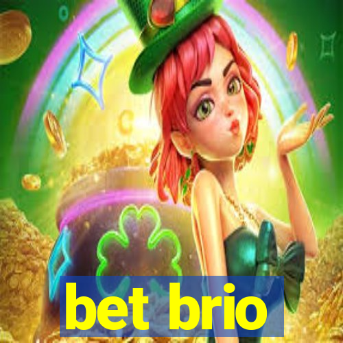 bet brio